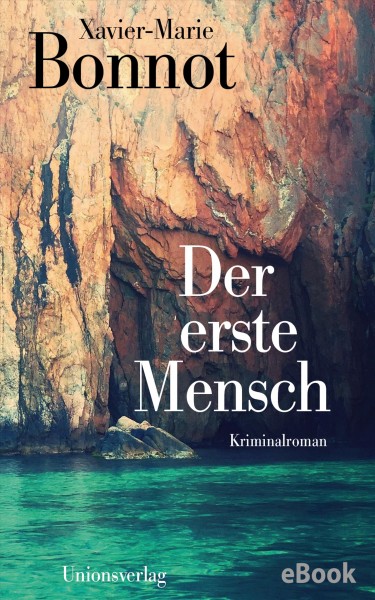 Der erste Mensch: Kriminalroman. Ein Fall fur Michel de Palma