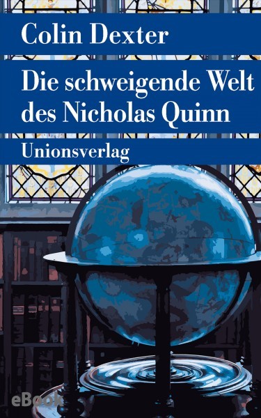 Die schweigende Welt des Nicholas Quinn: Kriminalroman. Ein Fall fur Inspector Morse 3