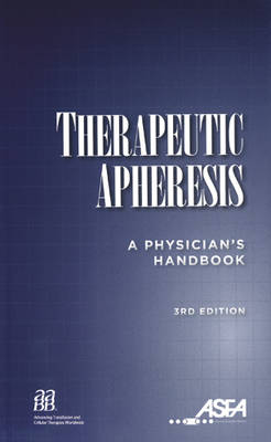 Therapeutic Apheresis: A Physician's Handbook 3rd edition