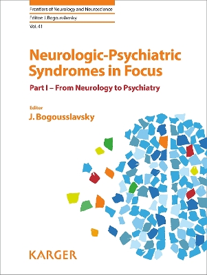 Neurologic-Psychiatric Syndromes in Focus - Part I: From Neurology to Psychiatry. 