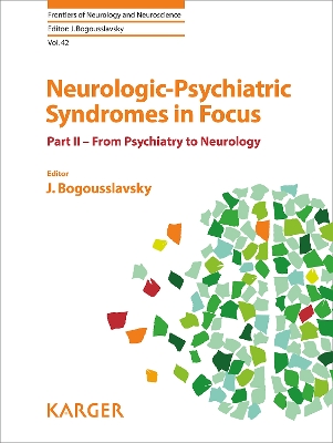 Neurologic-Psychiatric Syndromes in Focus - Part II: From Psychiatry to Neurology. 