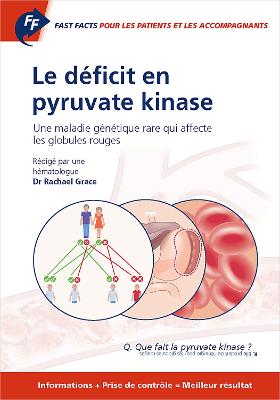 Fast Facts pour les patients et les accompagnants: Le déficit en pyruvate  kinase: Une maladie génétique rare qui affecte les globules rouges