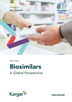 Fast Facts: Biosimilars: A Global Perspective