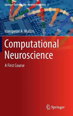 Computational Neuroscience: A First Course 2013 ed.