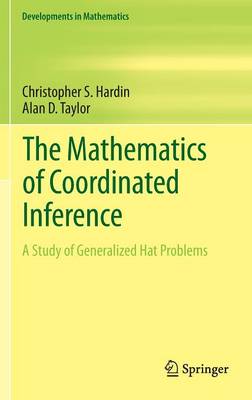 Mathematics of Coordinated Inference: A Study of Generalized Hat Problems 2013 ed.