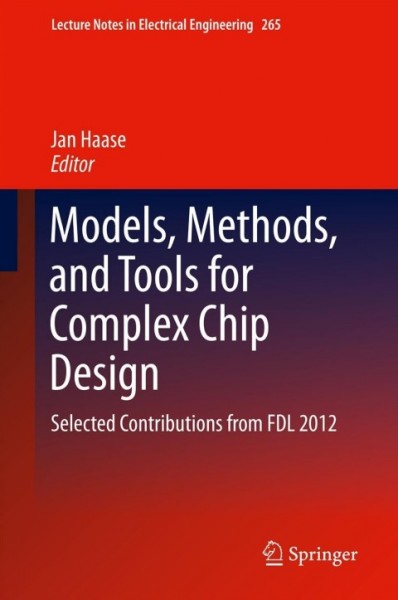 Models, Methods, and Tools for Complex Chip Design: Selected Contributions from FDL 2012