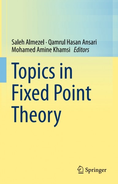 Topics in Fixed Point Theory