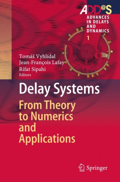 Delay Systems: From Theory to Numerics and Applications