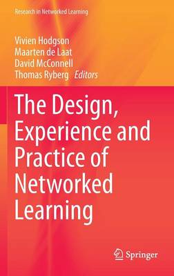 Design, Experience and Practice of Networked Learning 2014 ed.