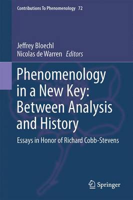 Phenomenology in a New Key: Between Analysis and History: Essays in Honor of Richard Cobb-Stevens 2015 ed.