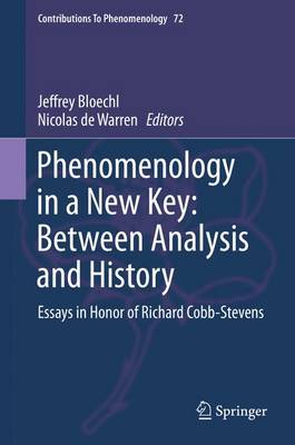 Phenomenology in a New Key: Between Analysis and History: Essays in Honor of Richard Cobb-Stevens