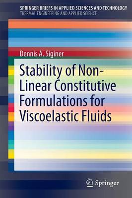Stability of Non-Linear Constitutive Formulations for Viscoelastic Fluids 2014 ed.