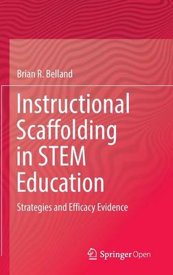 Instructional Scaffolding in STEM Education: Strategies and Efficacy Evidence 1st ed. 2017