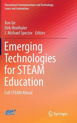 Emerging Technologies for STEAM Education: Full STEAM Ahead 1st ed. 2015