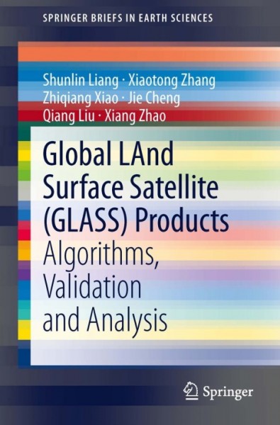 Global LAnd Surface Satellite (GLASS) Products: Algorithms, Validation and Analysis