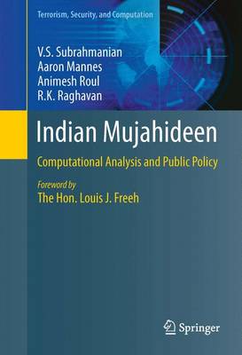 Indian Mujahideen: Computational Analysis and Public Policy 2013 ed.