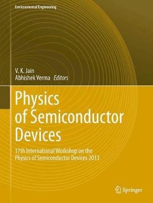 Physics of Semiconductor Devices: 17th International Workshop on the Physics of Semiconductor Devices 2013 2014 ed.