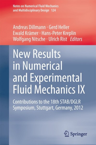 New Results in Numerical and Experimental Fluid Mechanics IX: Contributions to the 18th STAB/DGLR Symposium, Stuttgart, Germany, 2012