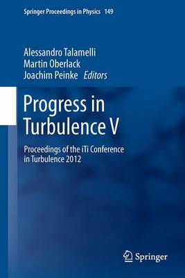 Progress in Turbulence V: Proceedings of the iTi Conference in Turbulence 2012 Softcover reprint of the original 1st ed. 2014
