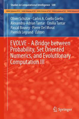 EVOLVE - A Bridge between Probability, Set Oriented Numerics, and  Evolutionary Computation III Softcover reprint of the original 1st ed. 2014