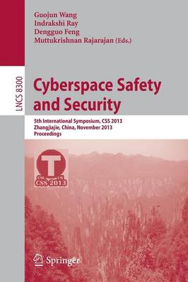 Cyberspace Safety and Security: 5th International Symposium, CSS 2013, Zhangjiajie, China, November 13-15,  2013, Proceedings