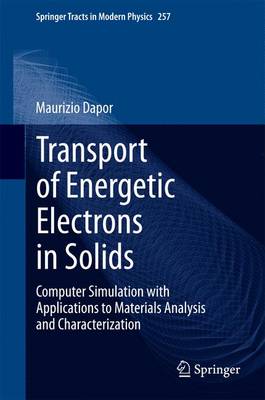 Transport of Energetic Electrons in Solids: Computer Simulation with Applications to Materials Analysis and  Characterization