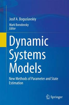 Dynamic Systems Models: New Methods of Parameter and State Estimation 1st ed. 2016