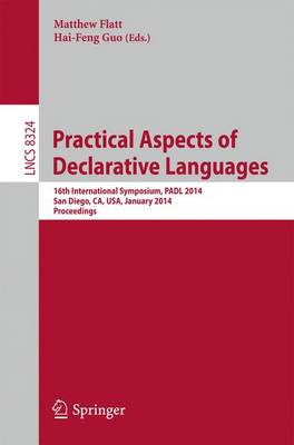 Practical Aspects of Declarative Languages: 16th International Symposium, PADL 2014, San Diego, CA, USA, January 19-20, 2014, Proceedings