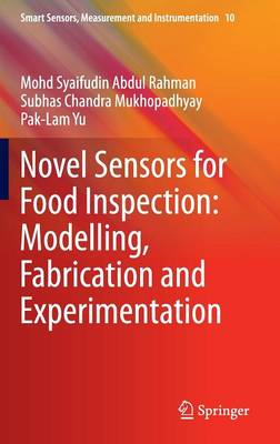 Novel Sensors for Food Inspection: Modelling, Fabrication and Experimentation 2014 ed.