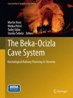 Beka-Ocizla Cave System: Karstological Railway Planning in Slovenia 2015 ed.