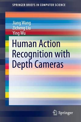 Human Action Recognition with Depth Cameras 2014 ed.