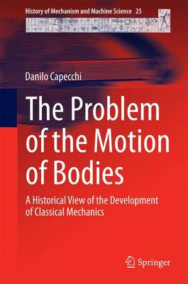 Problem of the Motion of Bodies: A Historical View of the Development of Classical Mechanics