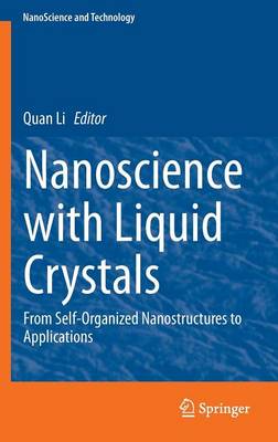 Nanoscience with Liquid Crystals: From Self-Organized Nanostructures to Applications 2014 ed.