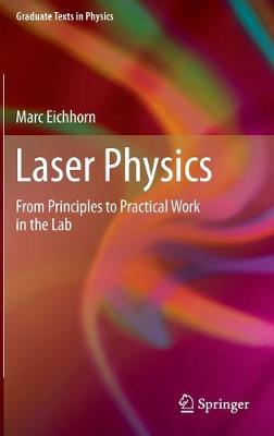 Laser Physics: From Principles to Practical Work in the Lab 2014 ed.