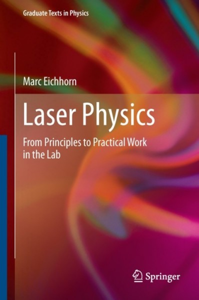 Laser Physics: From Principles to Practical Work in the Lab