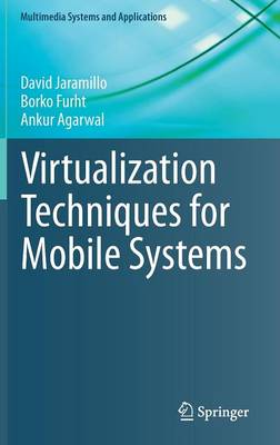Virtualization Techniques for Mobile Systems 2014 ed.