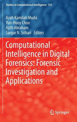 Computational Intelligence in Digital Forensics: Forensic Investigation and  Applications 2014 ed.