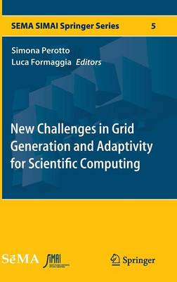 New Challenges in Grid Generation and Adaptivity for Scientific Computing 2015 ed.