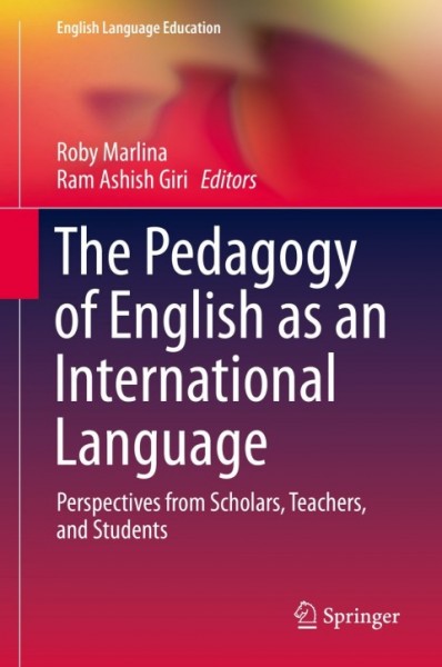 Pedagogy of English as an International Language: Perspectives from Scholars, Teachers, and Students