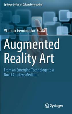 Augmented Reality Art: From an Emerging Technology to a Novel Creative Medium