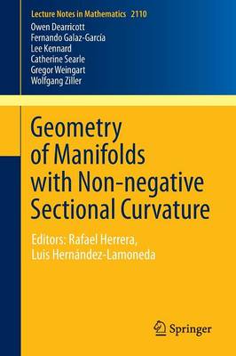 Geometry of Manifolds with Non-negative Sectional Curvature: Editors: Rafael Herrera, Luis Hernández-Lamoneda 2014 ed.