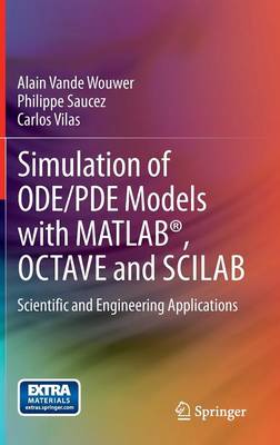 Simulation of ODE/PDE Models with MATLAB®, OCTAVE and SCILAB: Scientific and Engineering Applications 2014 ed.