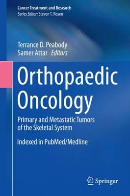 Orthopaedic Oncology: Primary and Metastatic Tumors of the Skeletal System 2014 ed.