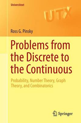 Problems from the Discrete to the Continuous: Probability, Number Theory, Graph Theory, and Combinatorics