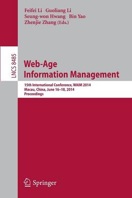 Web-Age Information Management: 15th International Conference, WAIM 2014, Macau, China, June 16-18, 2014, Proceedings