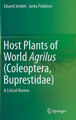 Host Plants of World Agrilus (Coleoptera, Buprestidae): A Critical Review 2014 ed.