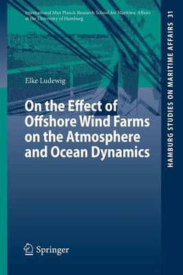 On the Effect of Offshore Wind Farms on the Atmosphere and Ocean Dynamics 2015 ed.