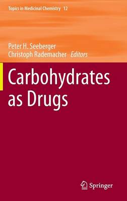 Carbohydrates as Drugs 2014 ed.
