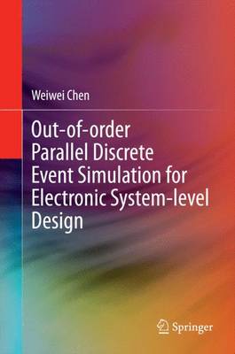Out-of-order Parallel Discrete Event Simulation for Electronic System-level  Design 2015 ed.