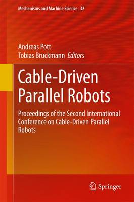 Cable-Driven Parallel Robots: Proceedings of the Second International Conference on Cable-Driven Parallel  Robots 2015 ed.